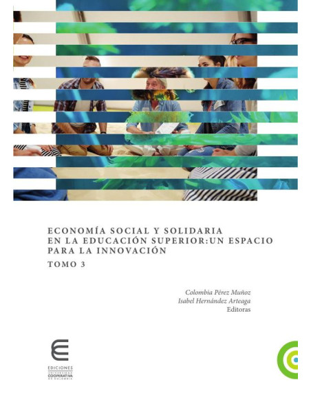 Economía social y solidaria en la educación superior: un espacio para la innovación Tomo 3