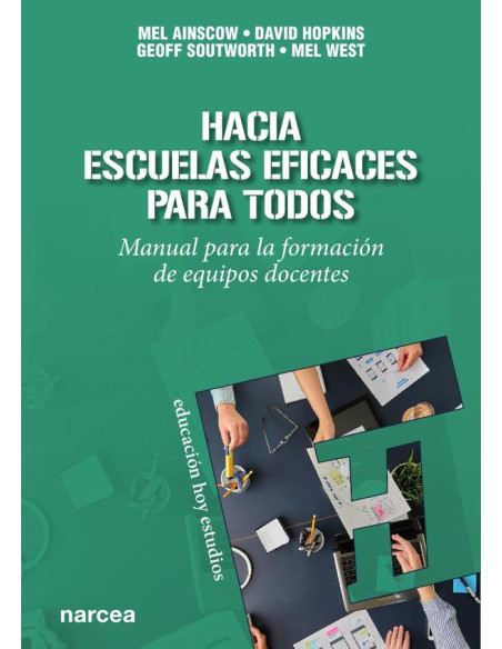 Hacia escuelas eficaces para todos:Manual para la formación de equipos docentes