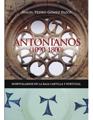 Antonianos (1090-1800). Hospitalarios en la Baja Castilla y Portugal