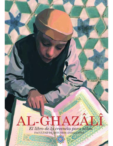 Al Ghazâlî El libro de la creencia para niños:Libro segundo del Ihya Ulum al-Din La Revivificación de las Ciencias Religiosas