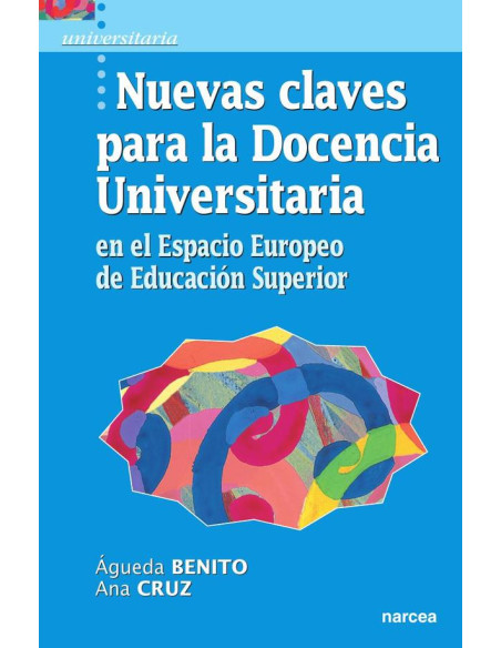 Nuevas claves para la Docencia Universitaria en el Espacio Europeo de Educación Superior