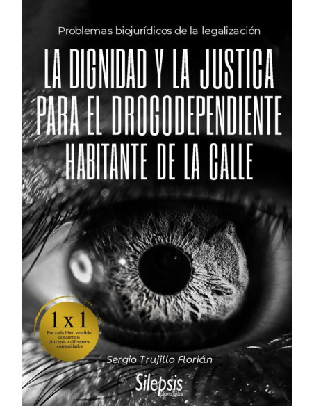 La dignidad y la justicia para el drogodependiente habitante de la calle