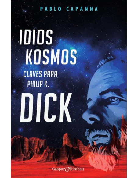 Idios kosmos. Claves para Philip K. Dick.