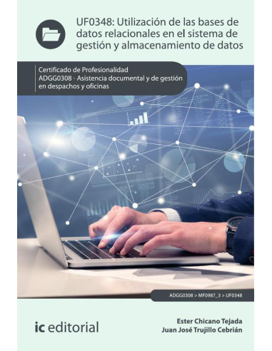 Utilización de las bases de datos relacionales en el sistema de gestión y almacenamiento de datos. ADGG0308 - Asistencia documental y de gestión en despachos y oficinas