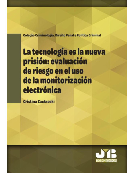 La tecnología es la nueva prisión:Evaluación de riesgo en el uso de la monitorización electrónica