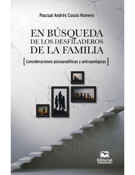 En búsqueda de los desfiladeros de la familia (consideraciones psicoanalíticas y antropológicas)