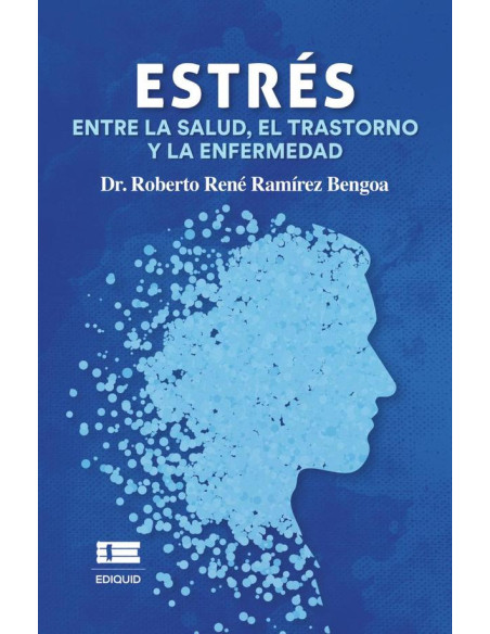 Estrés: Entre la salud, el trastorno y la enfermedad