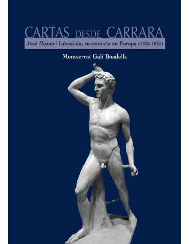 Cartas desde Carrara:Juan Manual Labastida, su estancia en Europa (1825-1835)