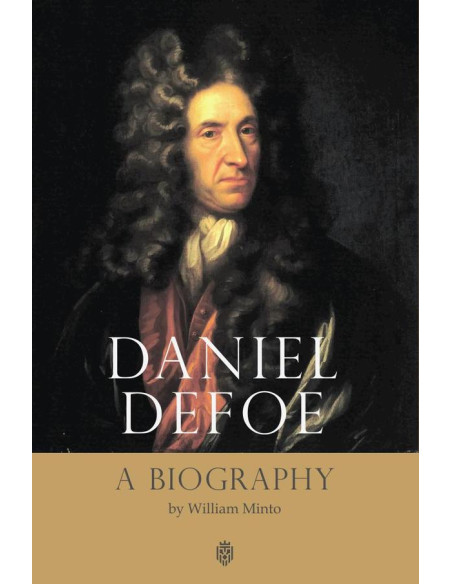 Daniel Defoe. A Biography