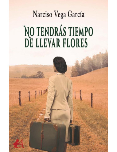 No tendrás tiempo de llevar flores