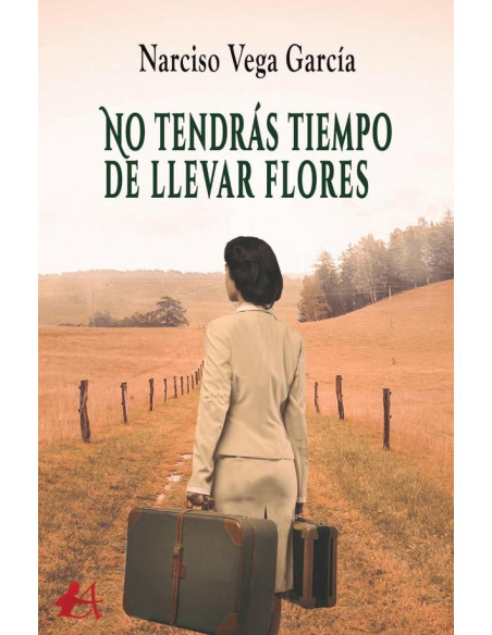 No tendrás tiempo de llevar flores