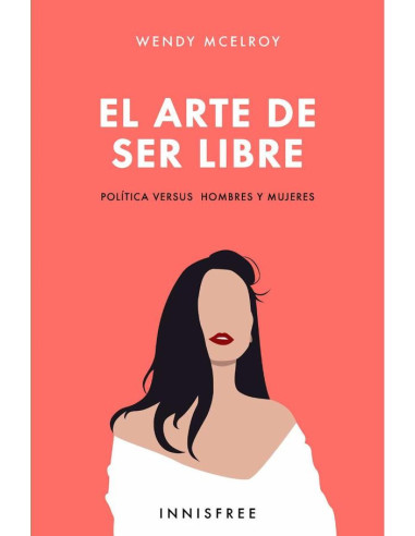 El arte de ser libre :POLÍTICA VERSUS HOMBRES Y MUJERES