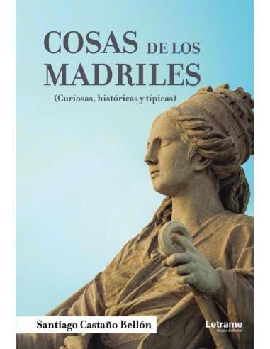 Cosas de los Madriles. Curiosas, históricas y típicas