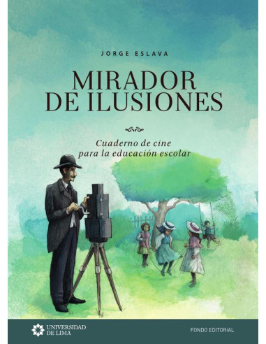 Mirador de ilusiones:Cuaderno de cine para la educación escolar