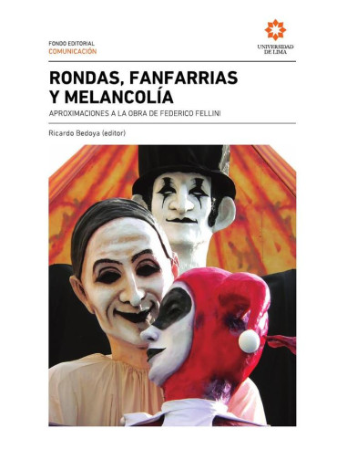 Rondas, fanfarrias y melancolía:Aproximaciones a la obra de Federico Fellini