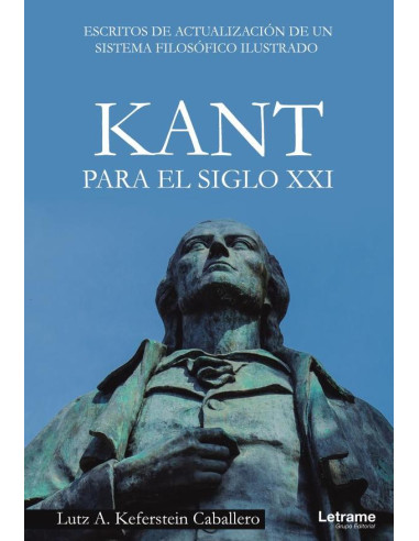 Kant para el siglo XXI. Escritos de actualización de un sistema filosófico ilustrado