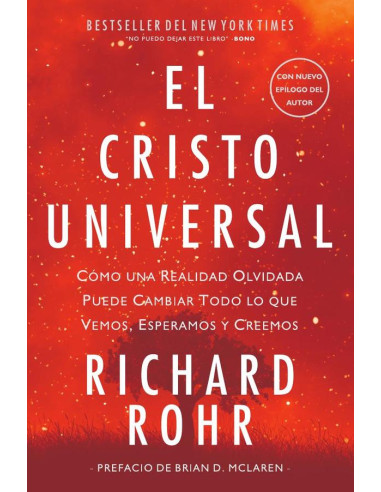 El Cristo Universal:Cómo una Realidad Olvidada Puede Cambiar Todo lo que Vemos, Esperamos y Creemos. Nueva Edición. 2da. Edición.