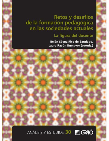 Retos y desafíos de la formación pedagógica en las sociedades actuales:La figura del docente