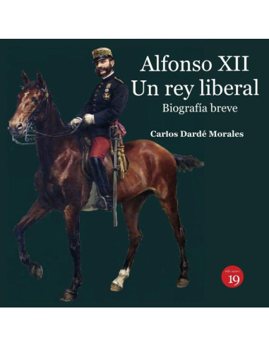 Alfonso XII. Un rey liberal. Biografía breve