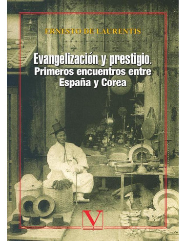 Evangelización y prestigio. Primeros encuentros entre España y Corea