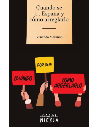 Cuando se j... España y cómo arreglarlo:¡Lo que no te explicarán de la crisis económica en ningún telediario!