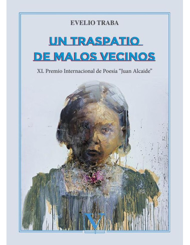 Un traspatio de malos vecinos:Xl Premio Internacional de Poesía “Juan Alcaide”