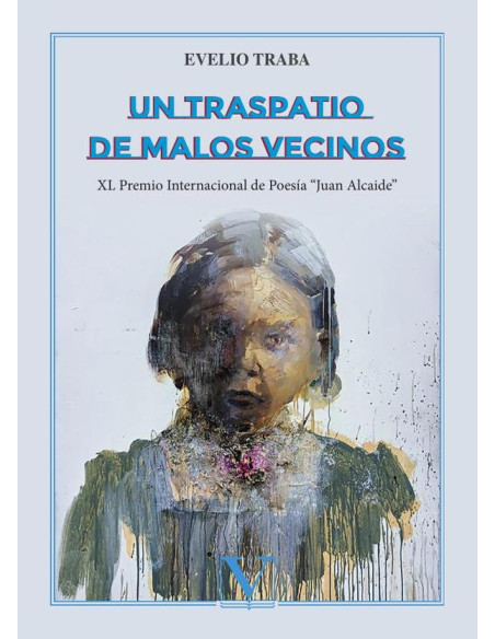 Un traspatio de malos vecinos:Xl Premio Internacional de Poesía “Juan Alcaide”