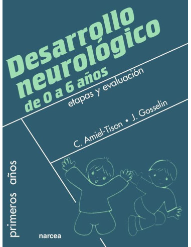 Desarrollo neurológico de 0 a 6 años:Etapas y evaluación