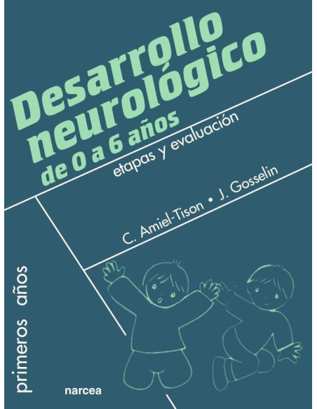 Desarrollo neurológico de 0 a 6 años:Etapas y evaluación