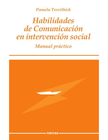 Habilidades de comunicación en intervención social:Manual práctico