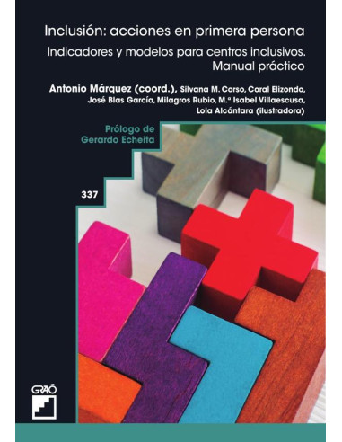 Inclusión: acciones en primera persona:Indicadores y modelos para centros inclusivos. Manual práctico