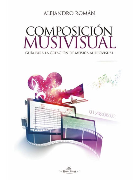 Composición musivisual:Guía para la creación de música audiovisual