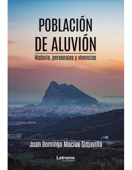 Población de aluvión. Historia, personajes y vivencias