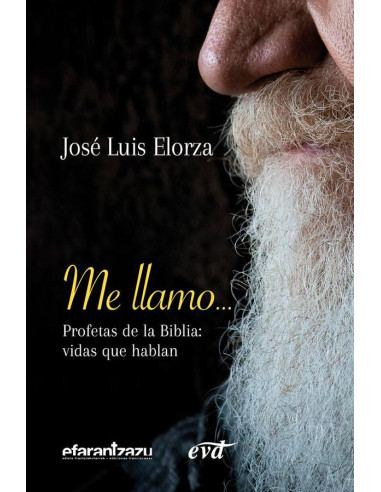 Me llamo...:Profetas de la Biblia: vidas que hablan