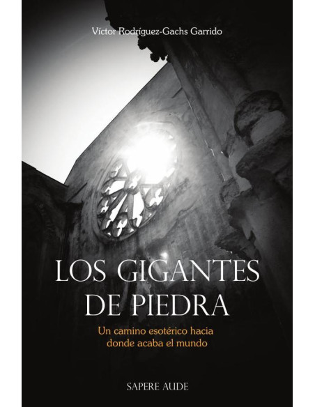 Los gigantes de piedra:Un camino esotérico hacia donde acaba el mundo