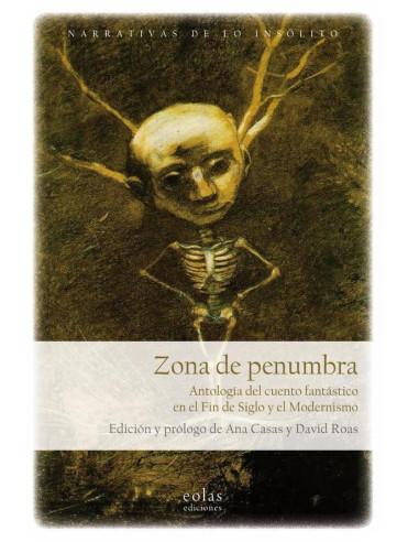 Zona de penumbra:Antología del cuento fantástico en el Fin de Siglo y el Modernismo