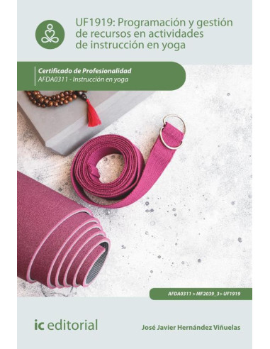 Programación y gestión de recursos en actividades de instrucción en yoga. AFDA0311 - Instrucción en yoga