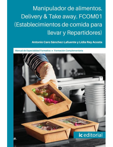 Manipulador de alimentos. Delivery & Take away. (Establecimientos de comida para llevar y Repartidores)