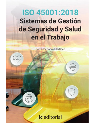 ISO 45001:2018 Sistemas de Gestión de Seguridad y Salud en el Trabajo