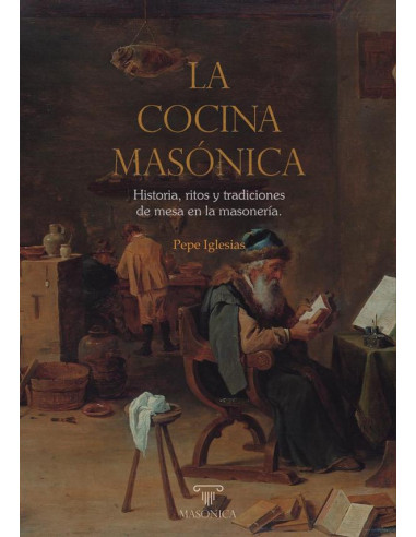 La cocina masónica:Historia, ritos y tradiciones de mesa en la masonería.