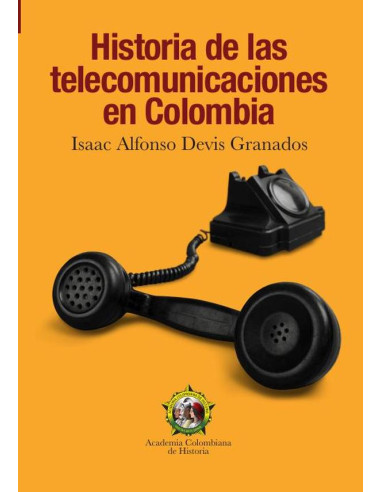 Historia de las
telecomunicaciones
en Colombia