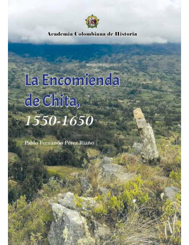 La Encomienda de Chita, 1550- 1650.