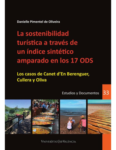 La sostenibilidad turística a través de un índice sintético amparado en los 17 ODS:Los casos de Canet d''En Berenguer, Cullera y Oliva