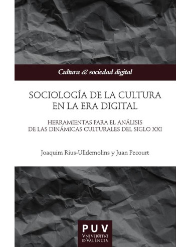 Sociología de la cultura en la Era digital:Herramientas para el análisis de las dinámicas culturales del siglo XXI