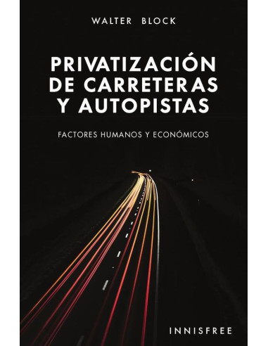 Privatización de carreteras y autopistas :Factores humanos y económicos