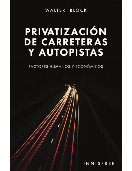 Privatización de carreteras y autopistas :Factores humanos y económicos