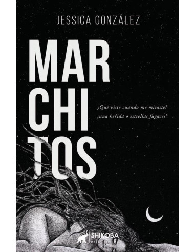 Marchitos:¿Qué viste cuando me miraste? ¿una herida o estrellas fugaces?