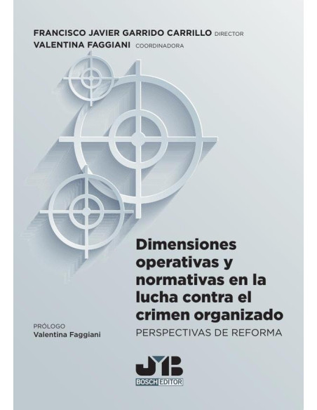 Dimensiones operativas y normativas en la lucha contra el crimen organizado:Perspectivas de reforma