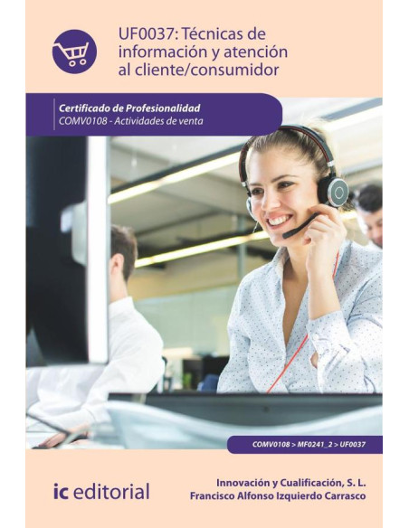 Técnicas de información y atención al cliente/consumidor. COMV0108 - Actividades de venta