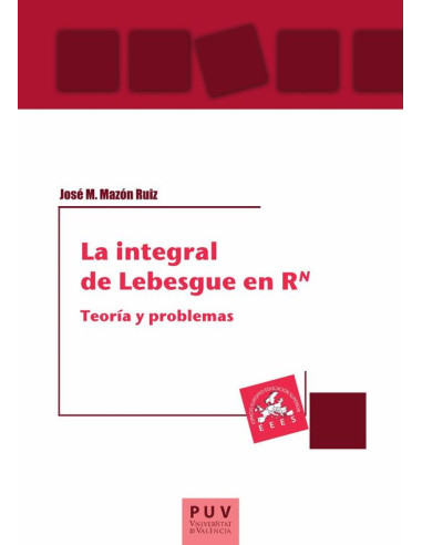 La integral de Lebesgue en Rn:Teoría y problemas